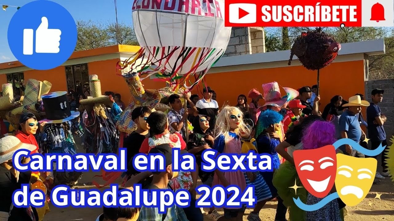 Gran Carnaval en el Poblado de la Sexta de Guadalupe, Celebrando a la Virgen de Guadalupe 2024