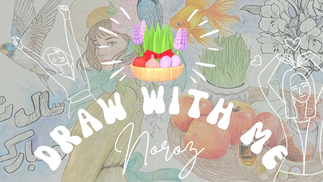 Sketchbook Session | Draw With Me | Haft-Seen Art for Persian New Year 🌿Nowruz نوروز۱۴۰۴