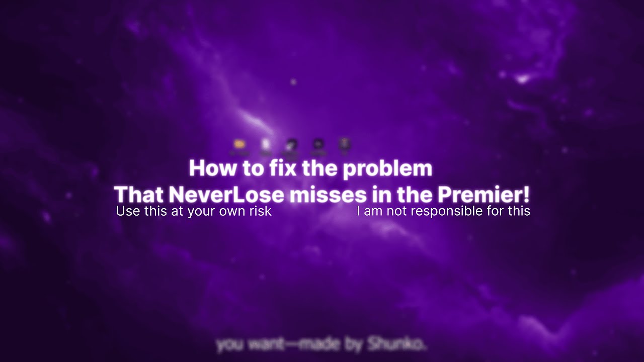 How to fix the problem that NeverLose misses in the Premier?
