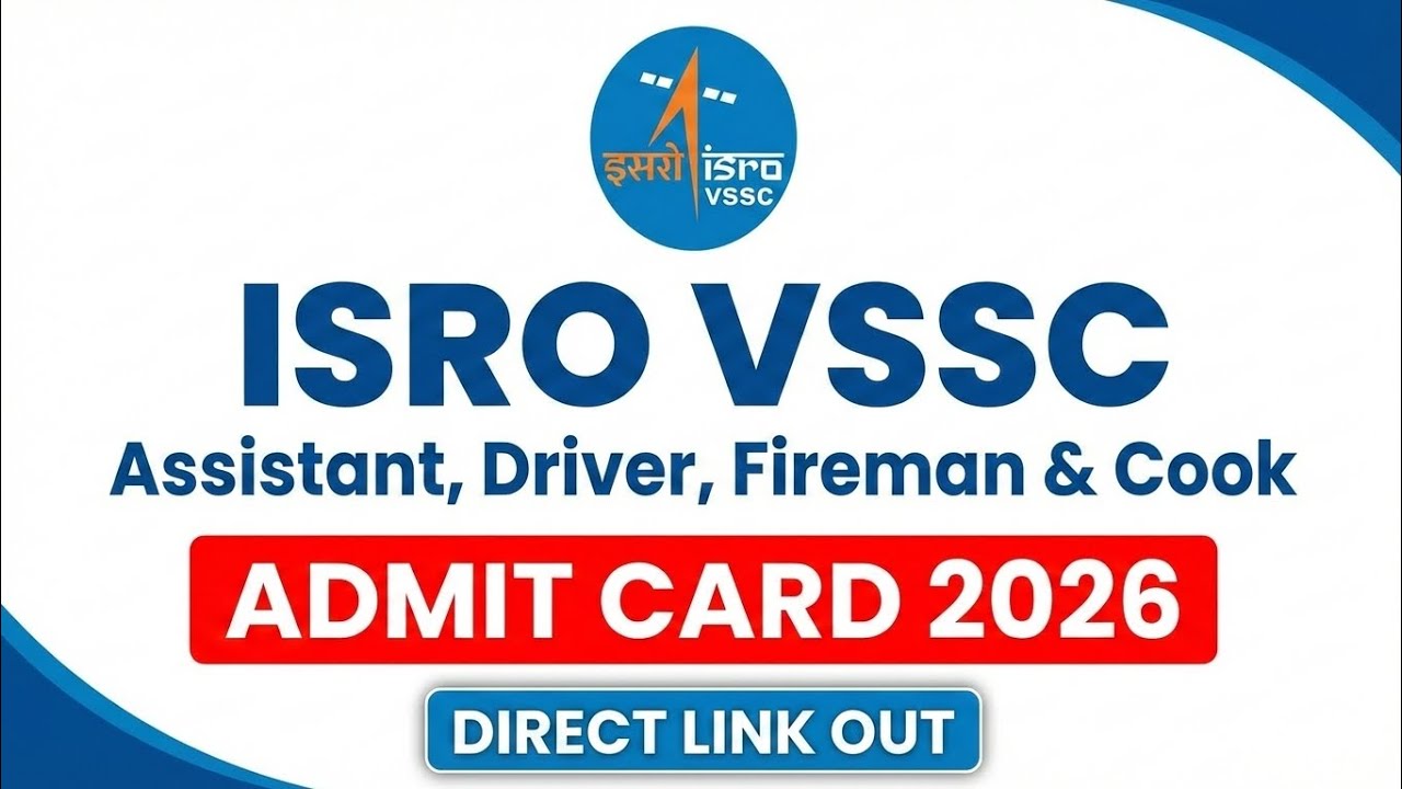 ISRO VSSC Assistant, Driver, Fireman & Cook Admit Card 2026 | ISRO VSSC Admit Card 2026 out