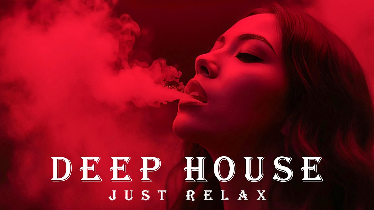 Smoke Mood - Just Relax | Chill House & Deep House Mix 🎧 Chill / Night Vibes Vol 4 / Stress Relief