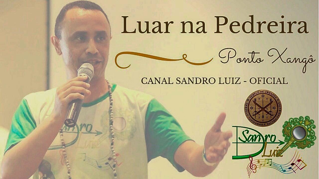 Ponto de Xangô : Luar na Pedreira - Sandro Luiz Umbanda
