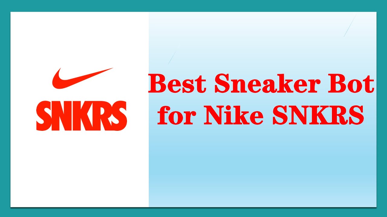 Nike Bots 202 &ndash; The Best Sneaker Bot for Nike SNKRS
