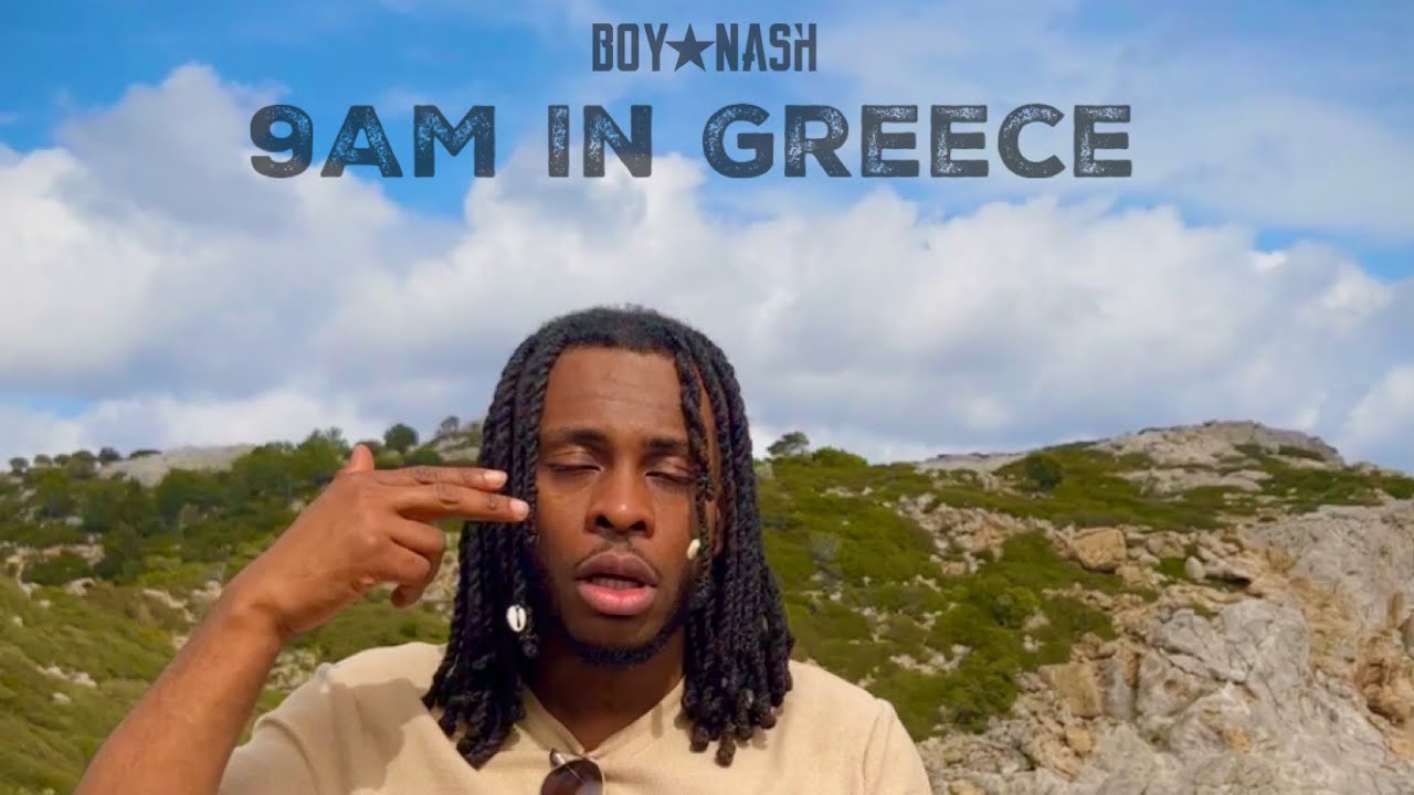 Boy Nash - 9 AM In Greece