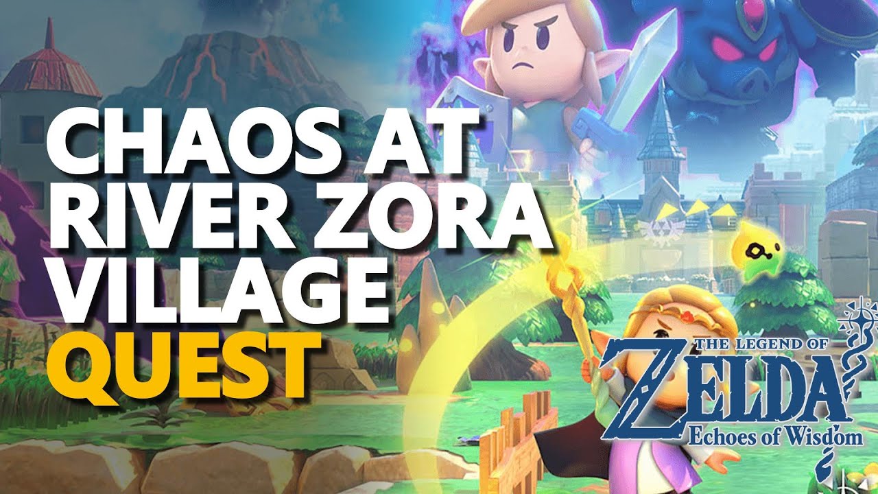 Chaos at River Zora Village Walkthrough Legend of Zelda Echoes of Wisdom