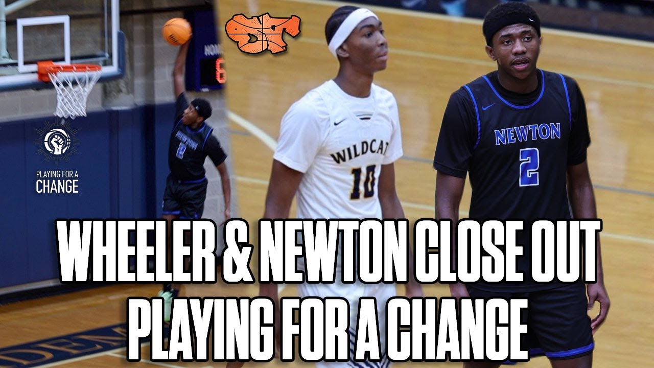 WHEELER 🆚 NEWTON CLOSES OUT PLAYING FOR A CHANGE‼️