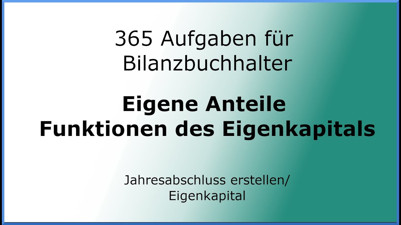 365 Aufgaben für Bilanzbuchhalter (010302) - Jahresabschluss erstellen - EK - Eigene Anteile | Funkt