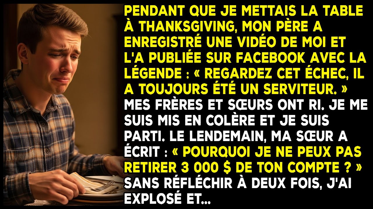 À Thanksgiving, mon père a filmé et posté une vidéo de moi : « Regardez cet échec. »