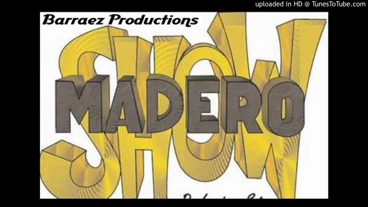 El Tumbaito - Madero Show
