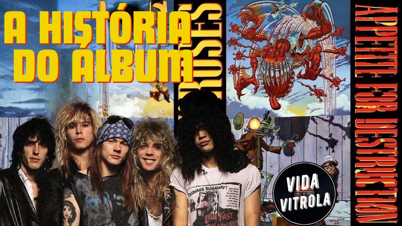 Guns N' Roses - Appetite For Destruction: A História do Álbum