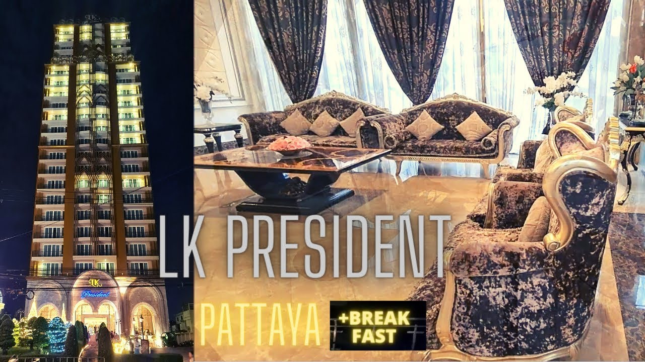 Pattaya - LK President  review With Breakfast