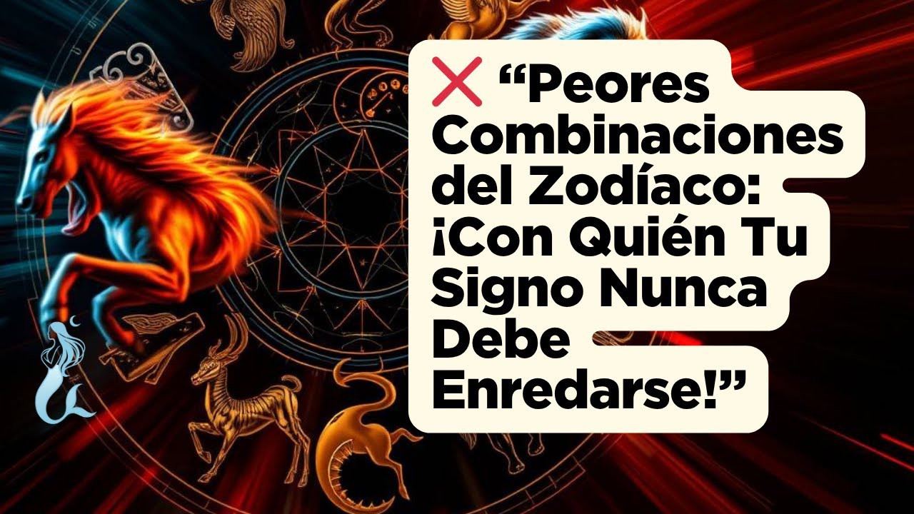 ❌ “Peores Combinaciones del Zodíaco: ¡Con Quién Tu Signo Nunca Debe Enredarse!”