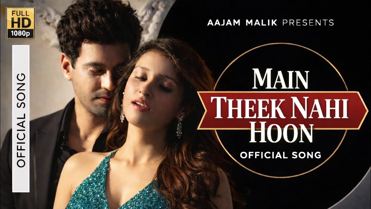 Main Theek Nahi Hoon - Hindi Emotional Sad Song 206 | Aajam Malik | New Sad Song | Arijit Singh Vibe