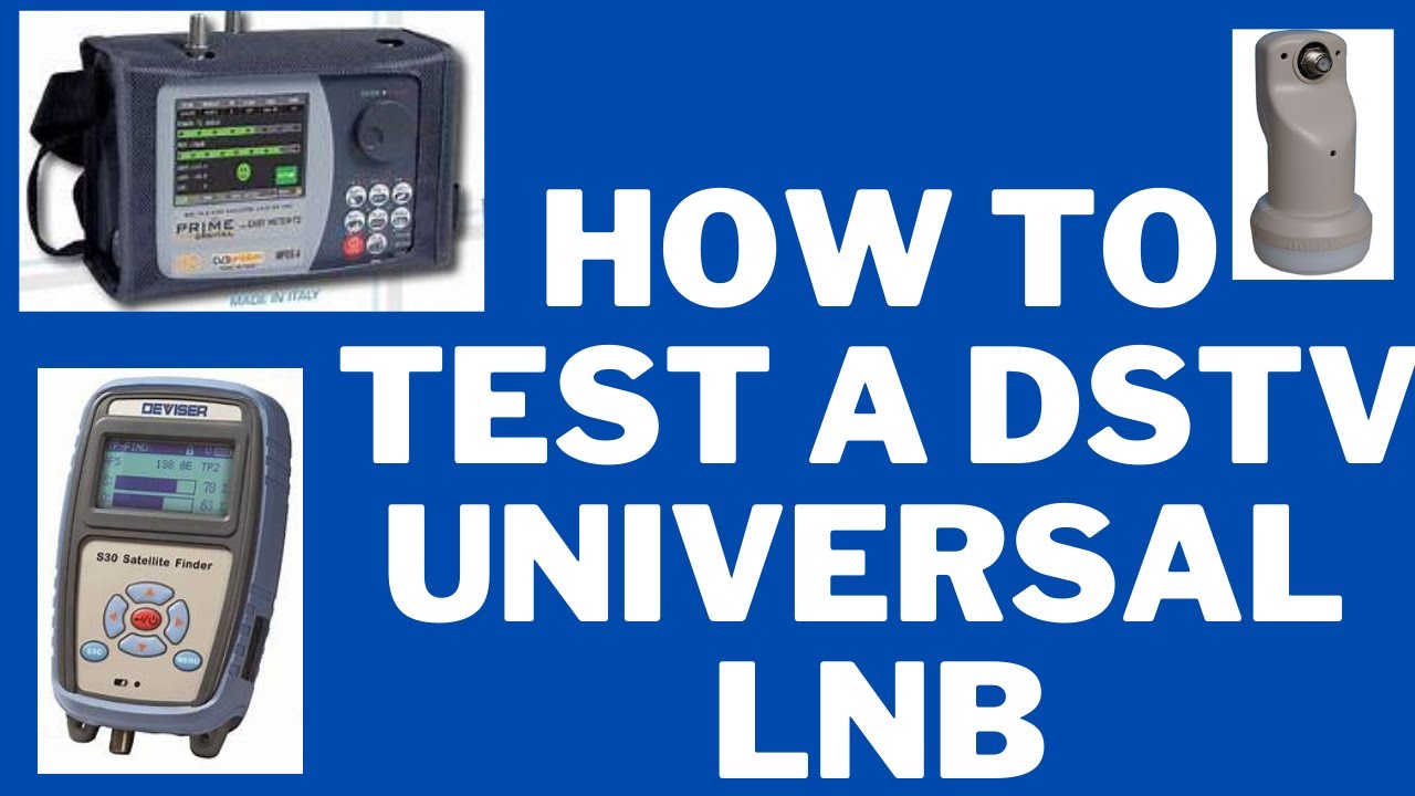 Как проверить универсальный конвертер DSTV LNB и спутниковый измеритель. Лучшее руководство. Ваш ...