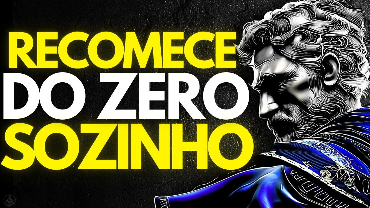 Mesmo SOZINHO, Seja SUFICIENTE em 2026: RECOMECE | Estoicismo