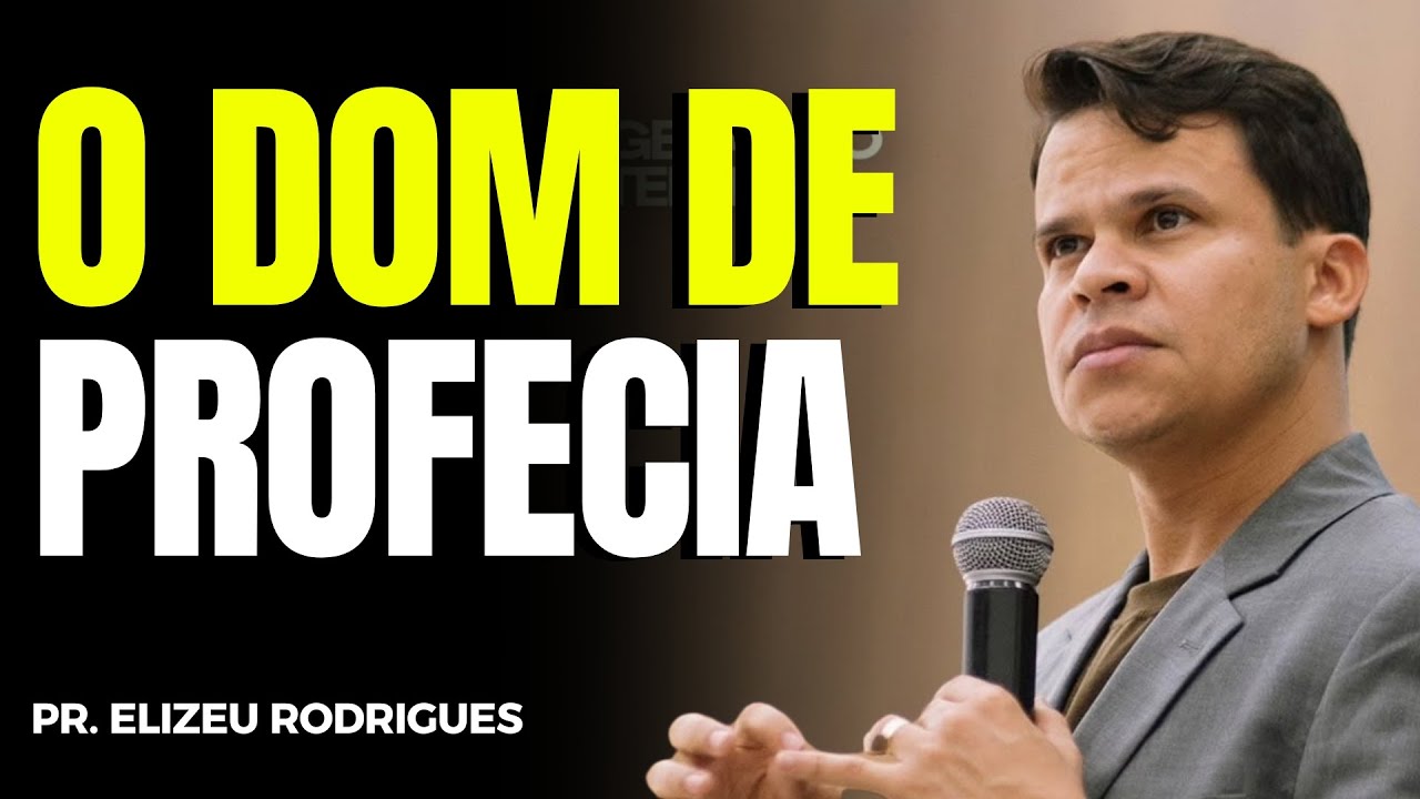 DOM DE PROFECIA🔥 (1Co 12 e 14) | Elizeu Rodrigues