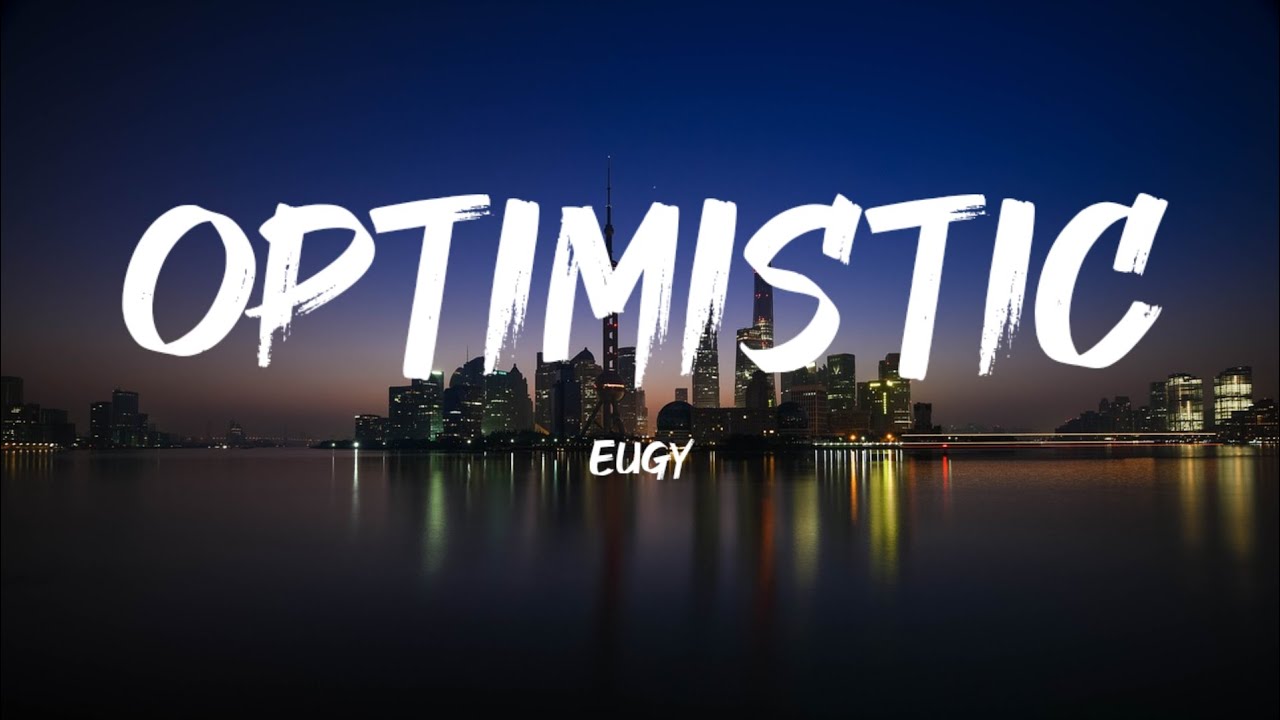 Eugy - Optimistic (Lyrics)