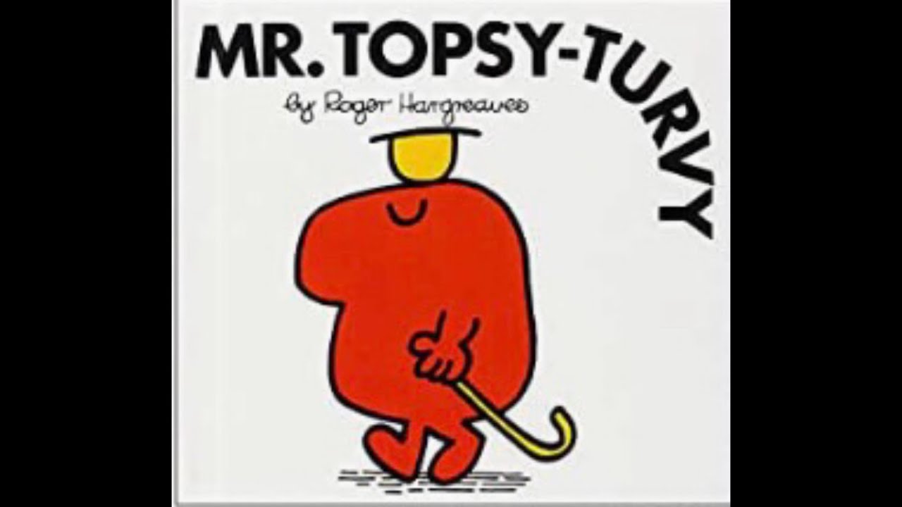 Mr. Topsy-Turvy
