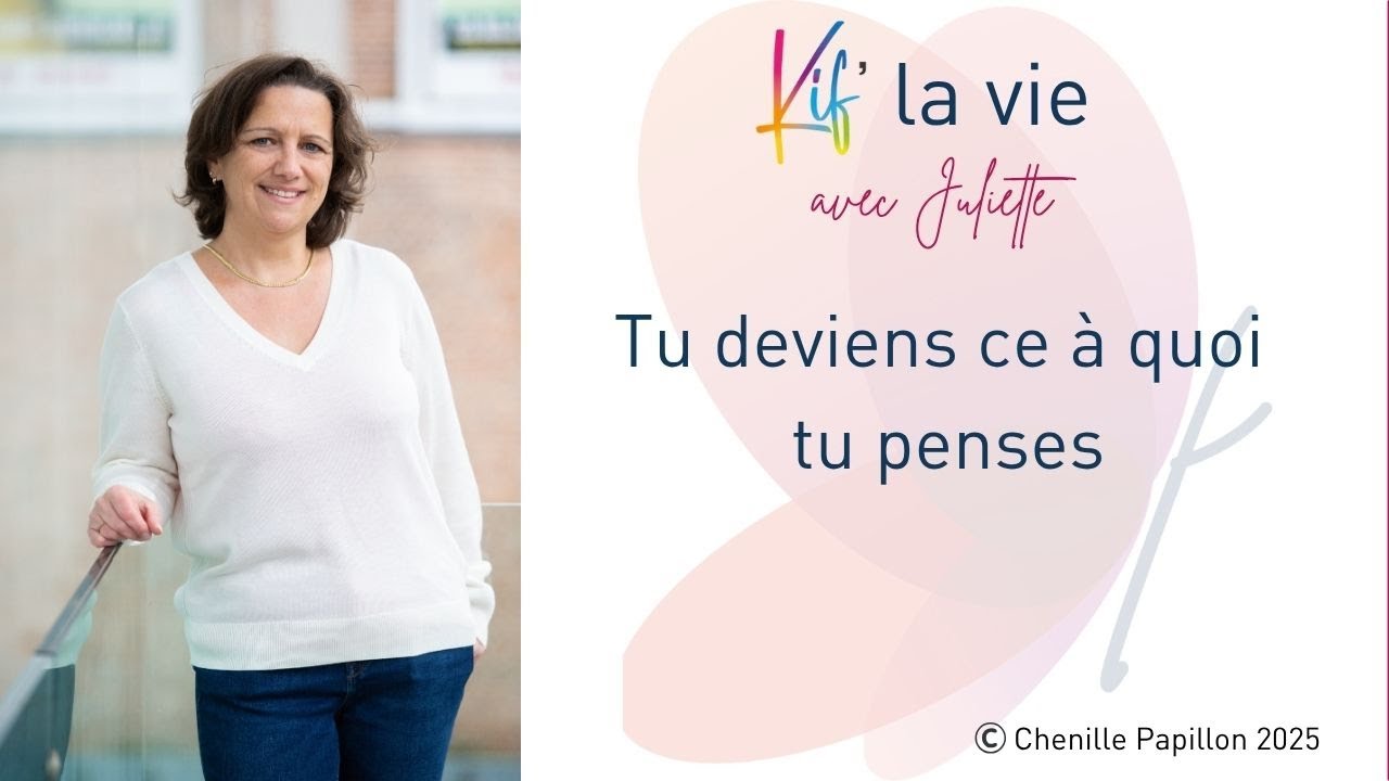 Tu deviens ce à quoi tu penses