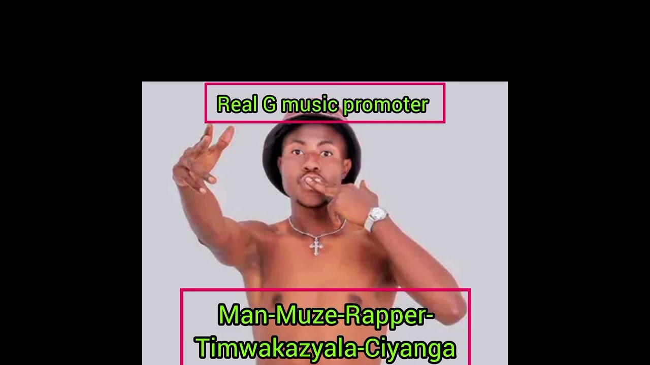 Man Muze Rapper-Timwakazyala-Ciyanga-Real G music promoter 