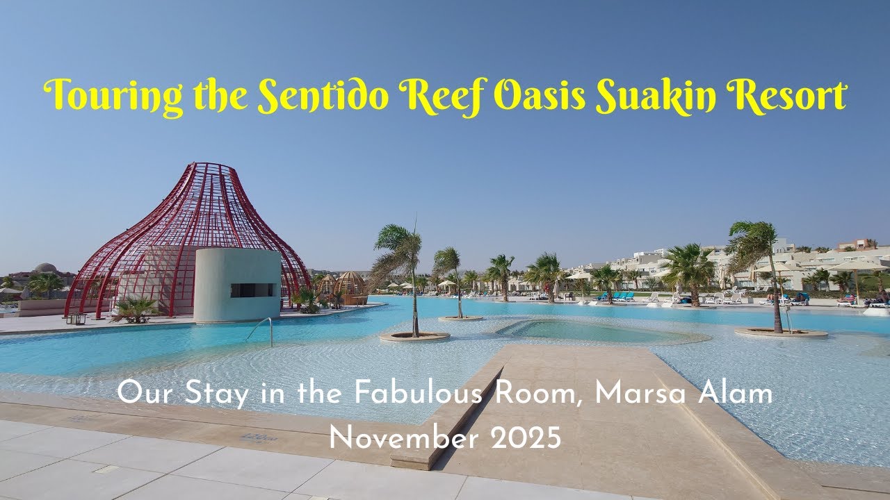 Touring the Sentido Reef Oasis Suakin Resort, Our Stay in the Fabulous Room, Marsa Alam, Egypt