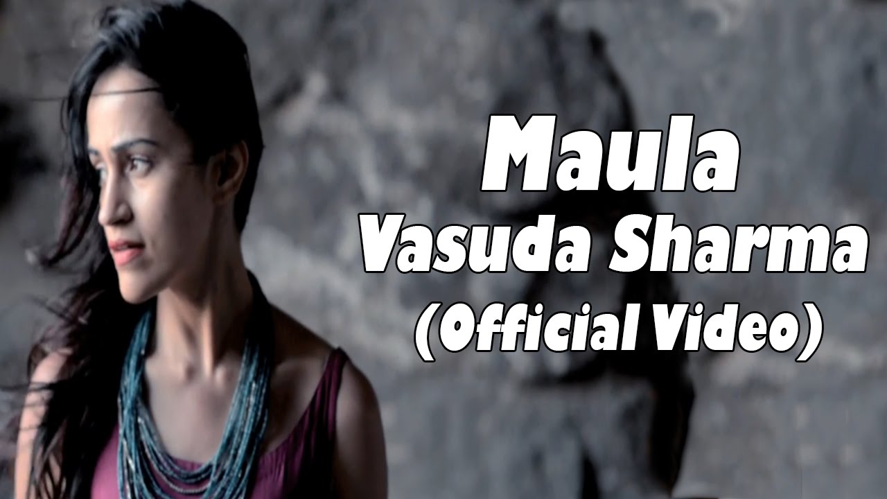 Maula - Original by Vasuda Sharma (Official Video)