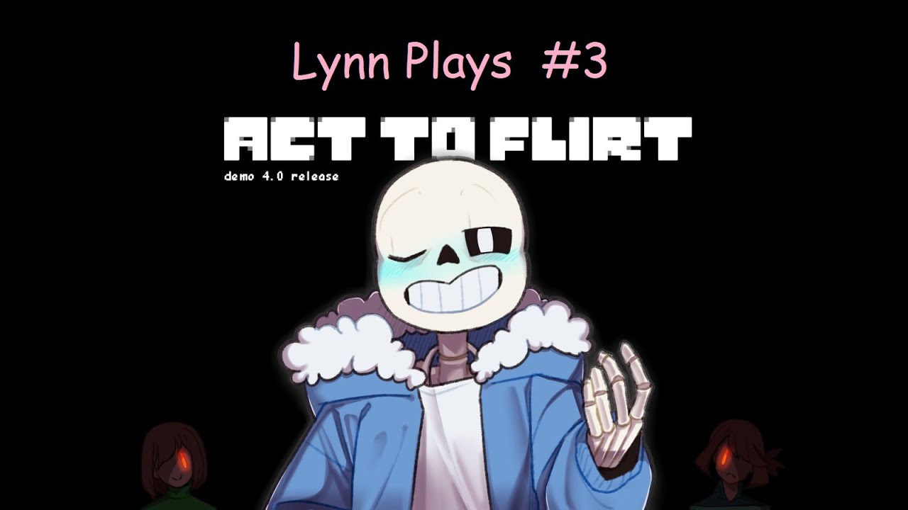 Undertale: Act to Flirt v4.0 (Sans...I love you) #3