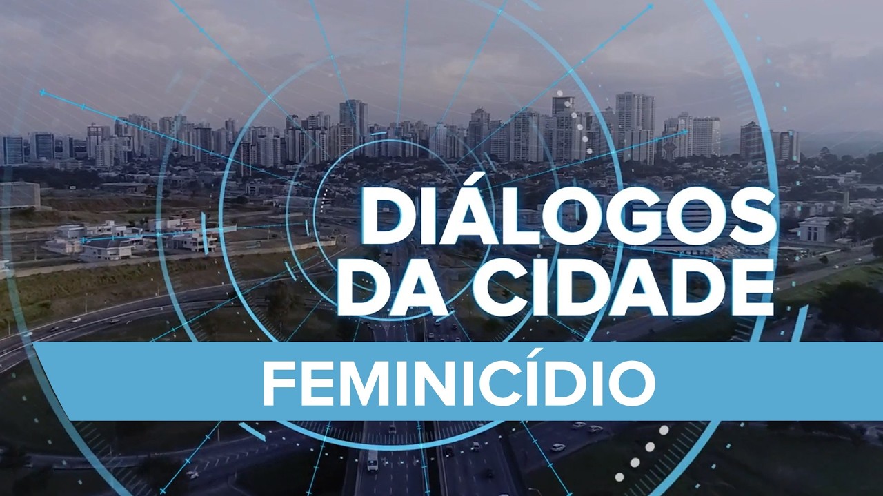 FEMINICÍDIO | Diálogos da Cidade