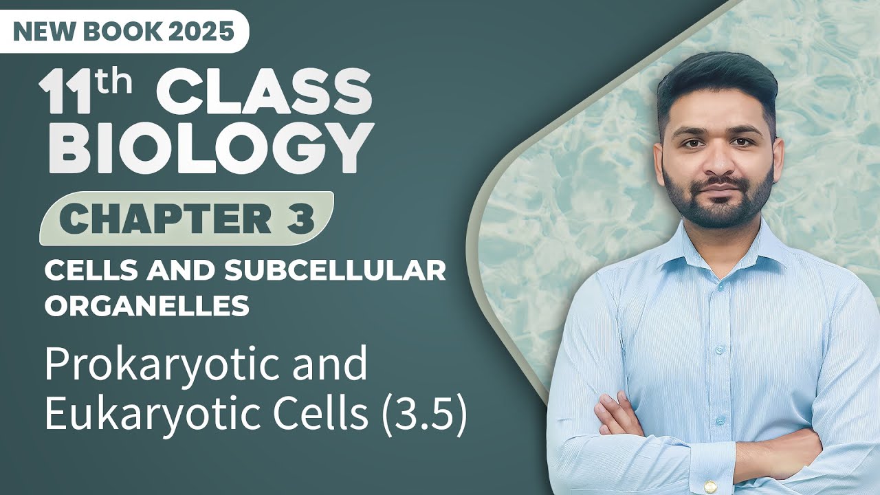 11th Class Biology Chapter 3 | Prokaryotic and Eukaryotic Cells | Class 11th Biology New Book 2025