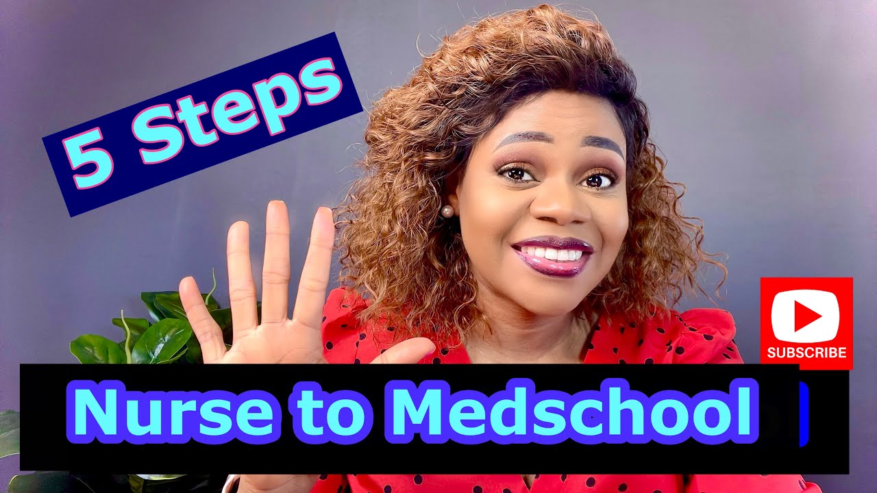 NURSING TO MEDICAL SCHOOL- 5 STEPS | Nursing or any Healthcare Discipline