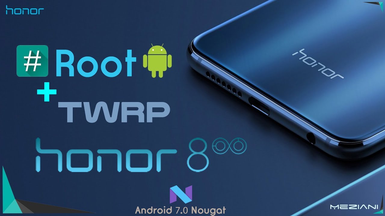 Root and Install TWRP Recovery Honor 8 Android 7 Nougat