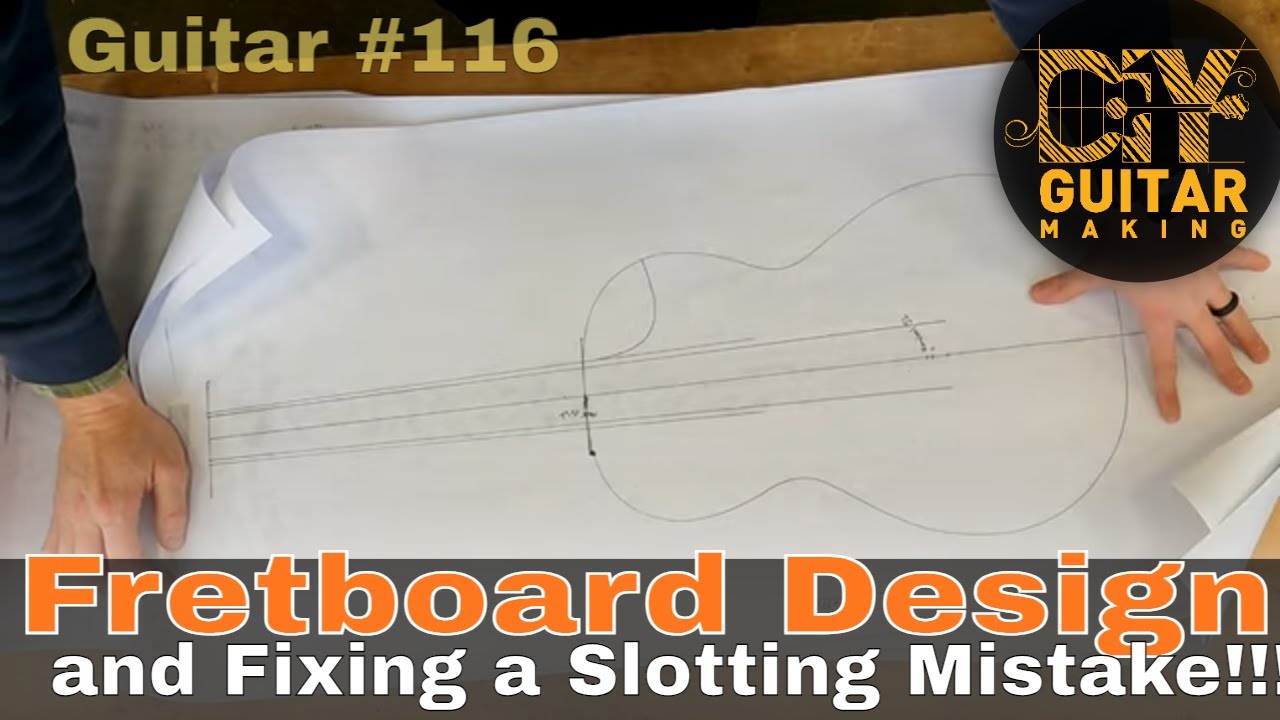Fretboard Design and Fixing a Fretboard Slotting Mistake | Guitar #116