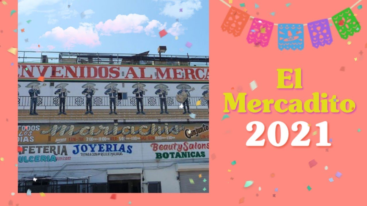 El Mercadito 2021 - Traditional Mexican Shopping in LA