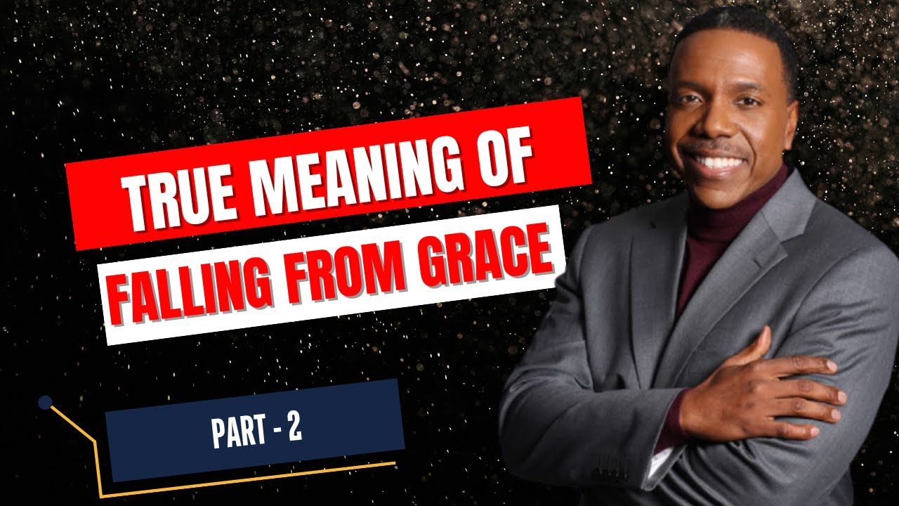 TRUE MEANING OF FALLING FROM GRACE l PART - 2 l #FallingFromGrace #CrefloDollar #UnderstandingGrace