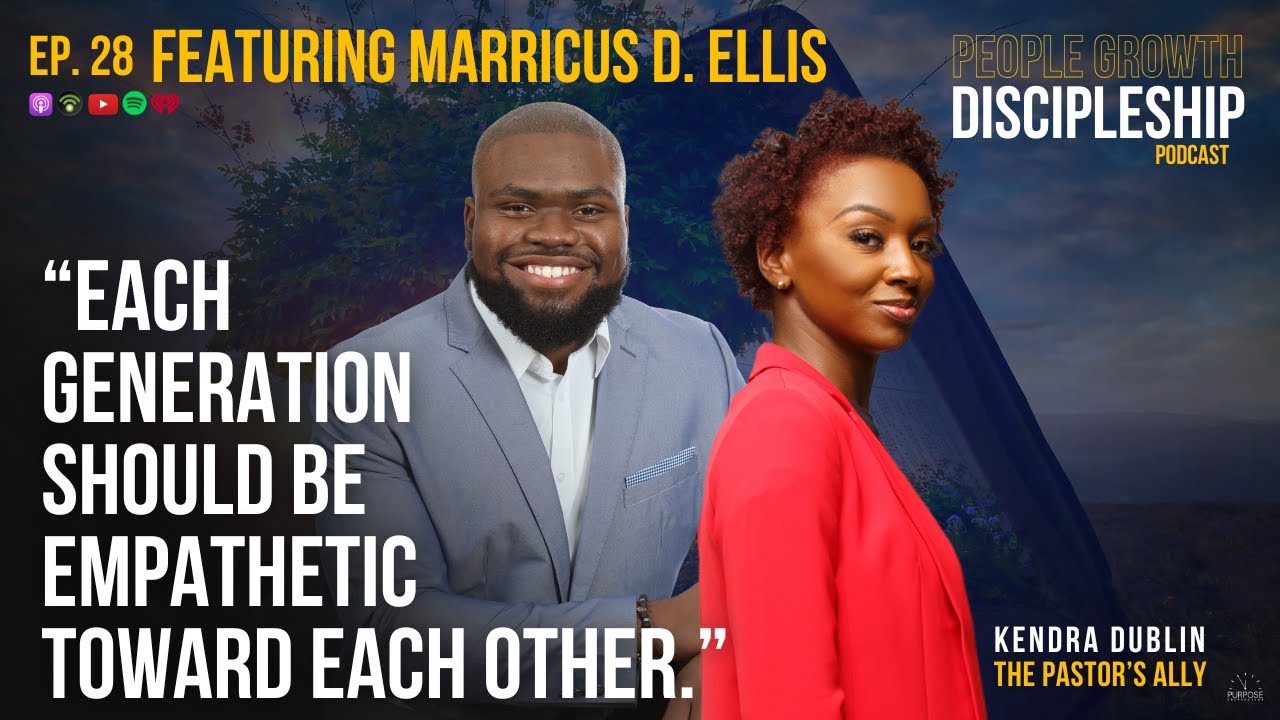 Episode 28: InterGenerational Relationships | Marricus D. Ellis | Gen Z Perspective | PGD