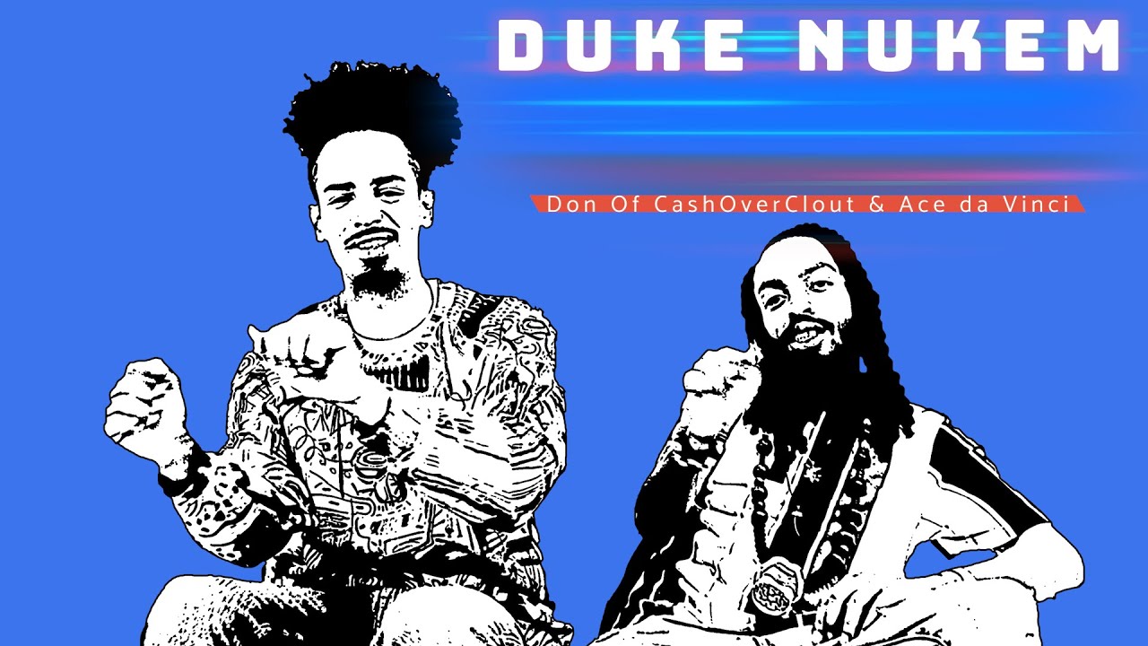 Ace da Vinci x Don of CashOverClout // DUKENUKEM