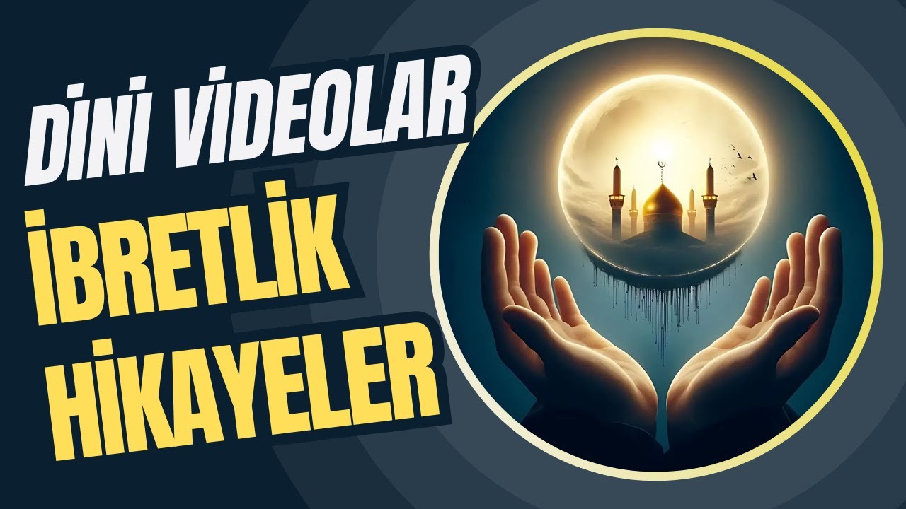 Dini Videolar ||  İbretlik Hikayeler