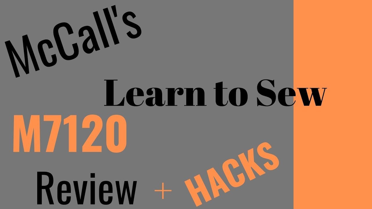 McCall's Learn to Sew 7120 Pattern Review and Hacks