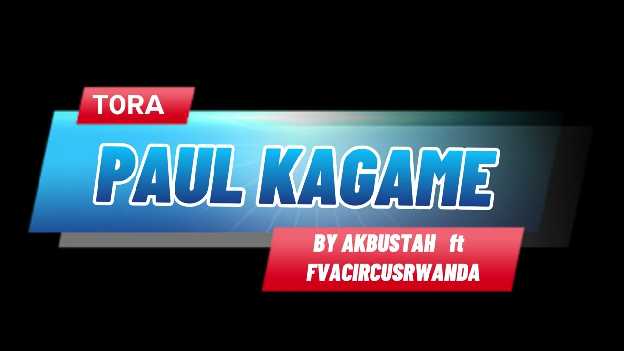 TORA PAUL KAGAME