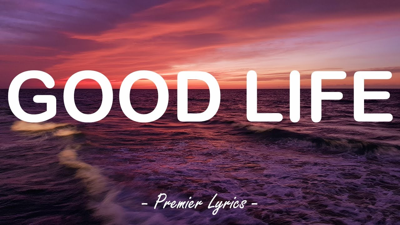 Good Life - G-Eazy & Kehlani (Lyrics) 🎶