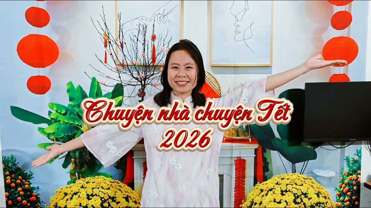 Tất niên đầu tiên ở Pháp 🇻🇳 🇫🇷 | Chuyện nhà chuyện Tết 2026| Tập 1