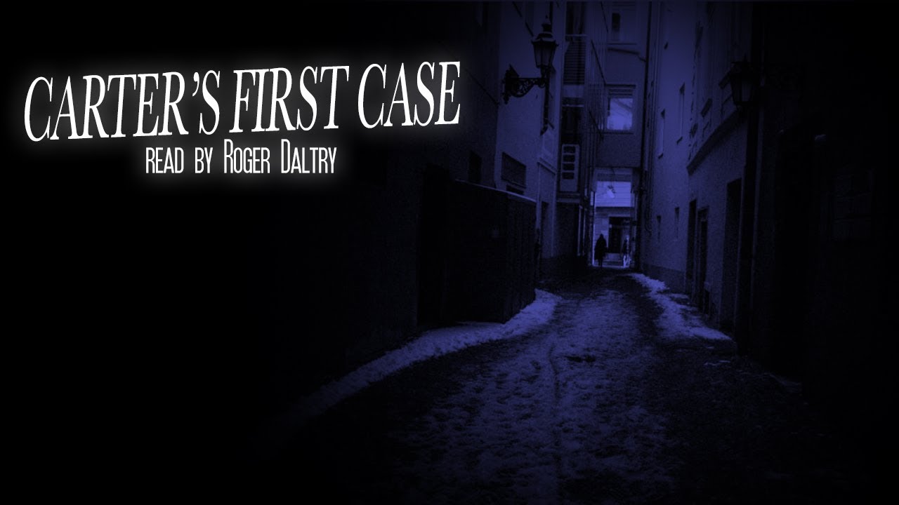 'Carter's First Case' Read By Roger Daltrey | Halloween Short Stories