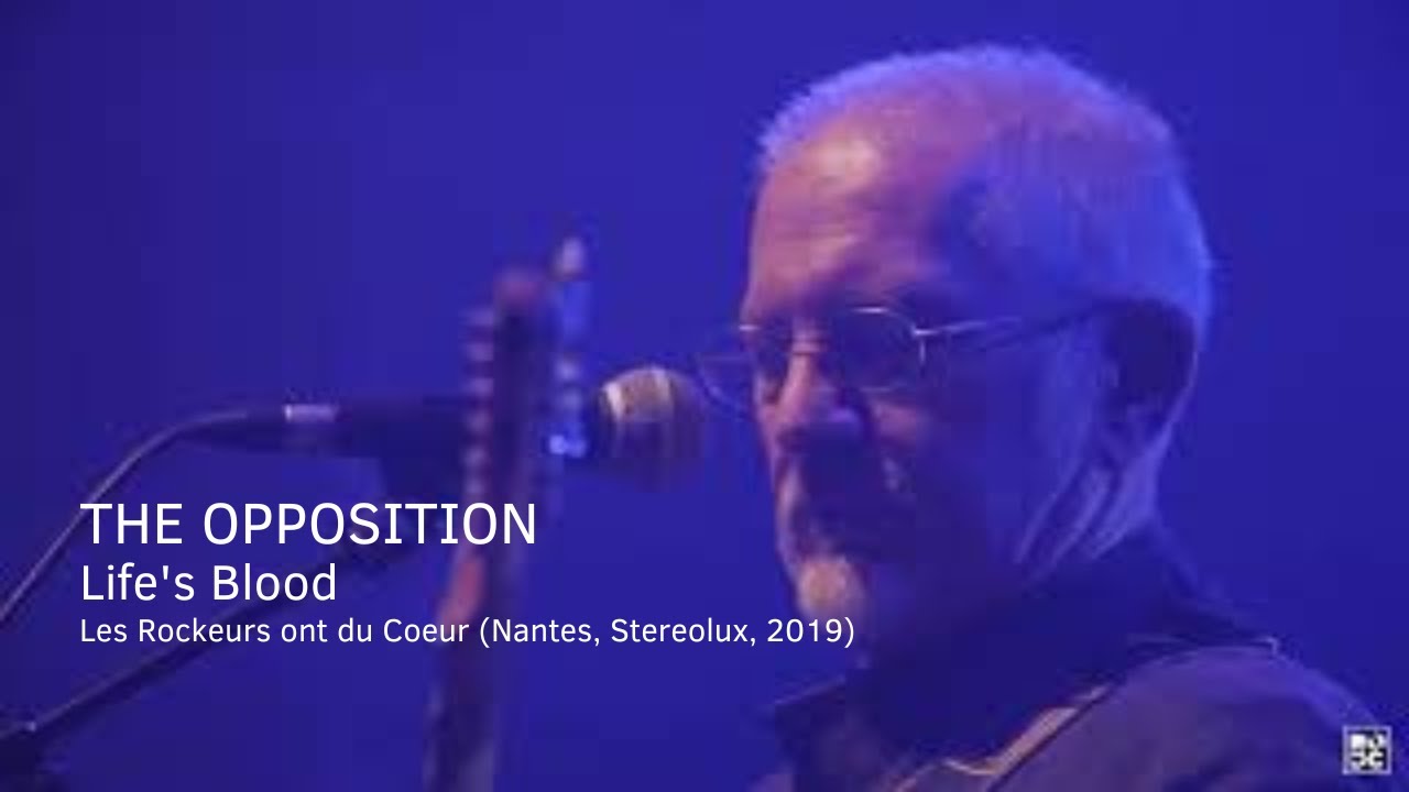 THE OPPOSITION - Life's Blood - Les Rockeurs ont du Coeur (Nantes, Stereolux, 2019)