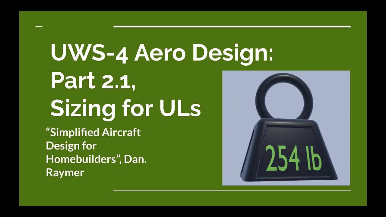 UWS-4 Aero Design: Part 2.1, Sizing / Weight, Using 