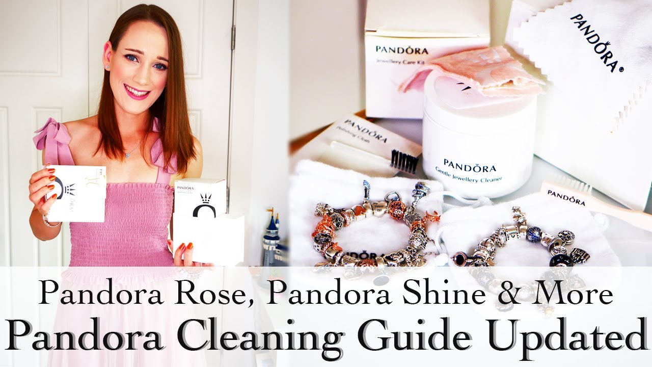 Pandora Bracelet and Jewellery Cleaning Guide UPDATED | How to Clean Pandora Rose and Pandora Shine
