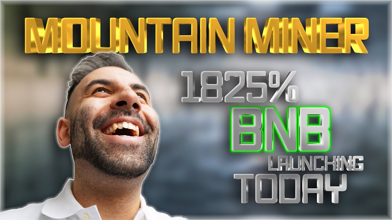 2ND MOUNTAIN MINER!!! LAUNCHING TODAY 5% BNB DAILY COMPOUNDING 1825% APR?!