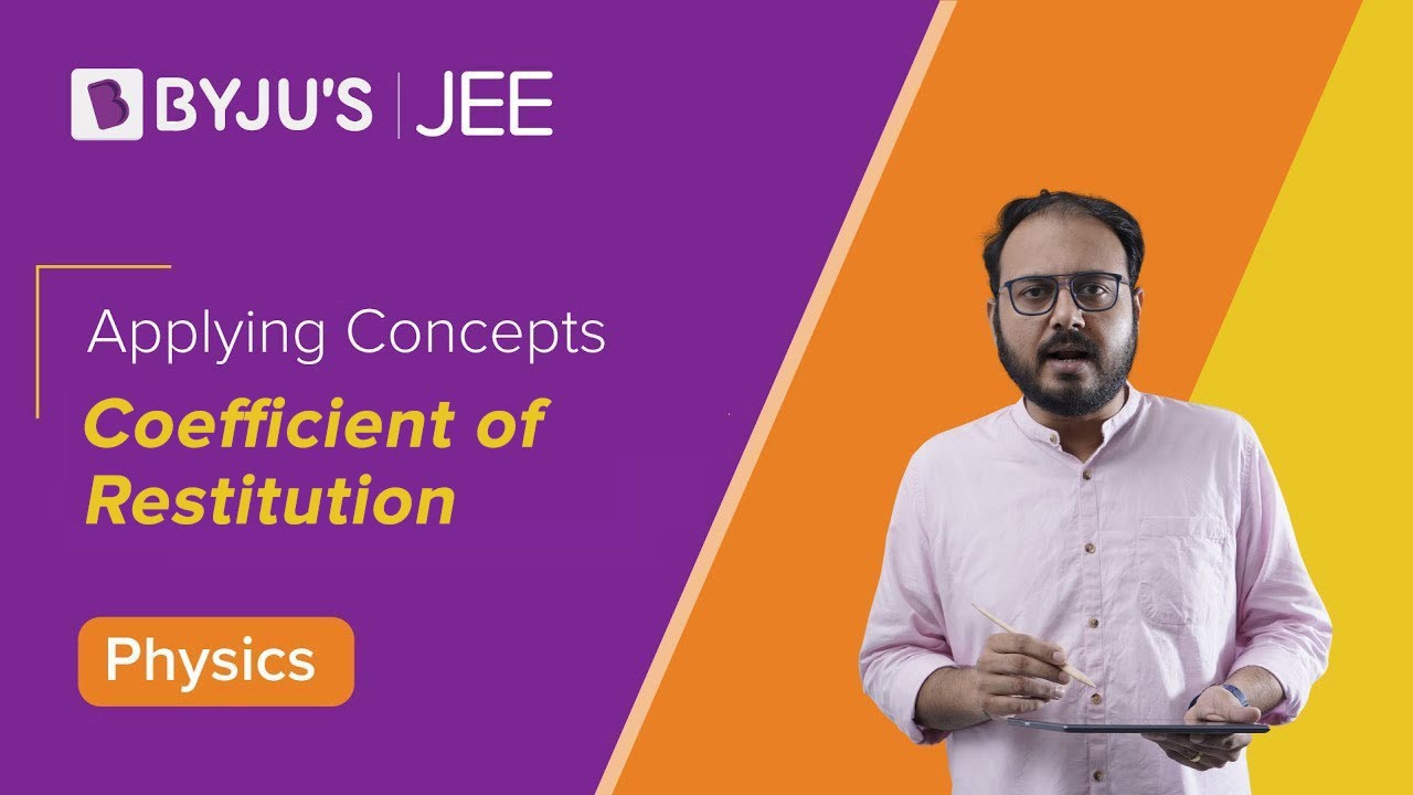 Applying Concepts: Coefficient of Restitution | Physics | JEE 2023