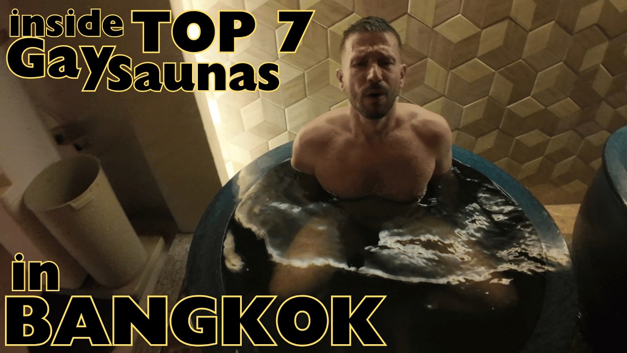 Inside Bangkok&rsquo;s Best Gay Saunas: The Ultimate Guide (after Whiteparty 2025)