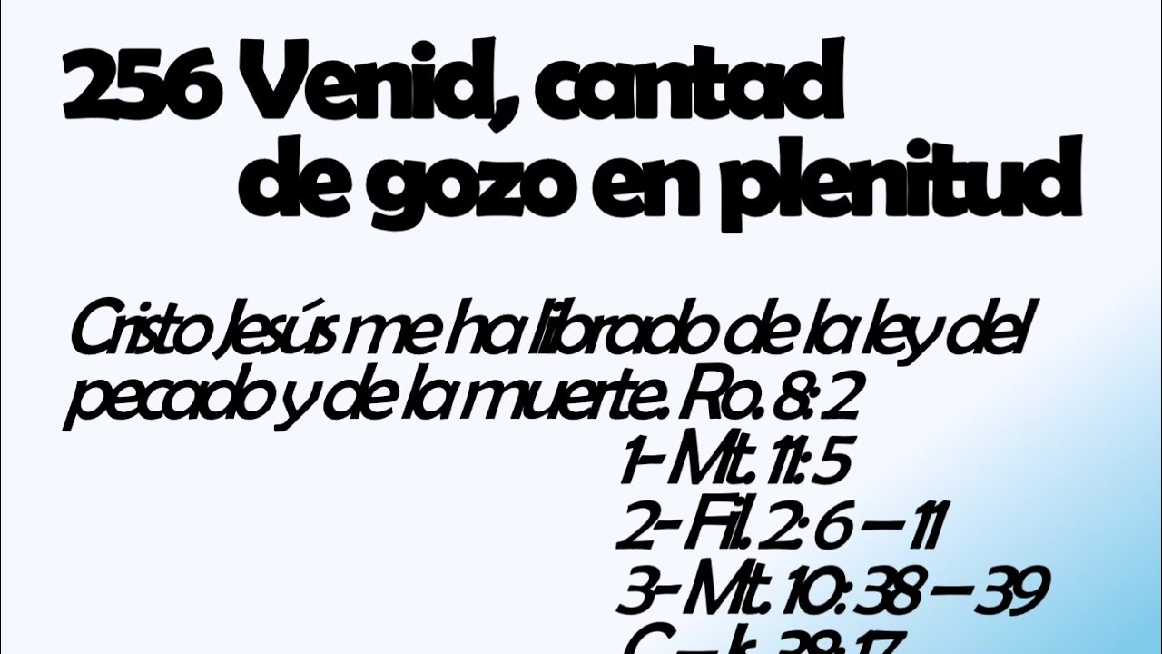 256 Venid, cantad de gozo en plenitud 