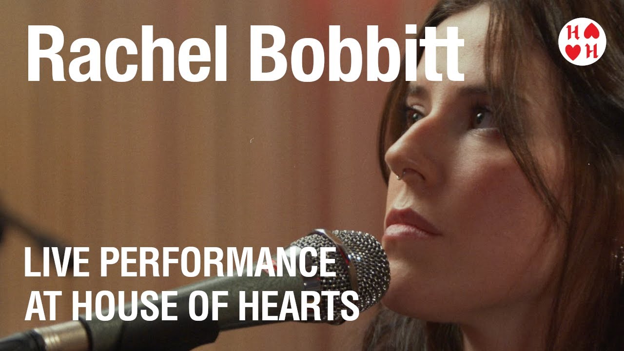 Rachel Bobbitt - Full Performance (Live at House of Hearts)